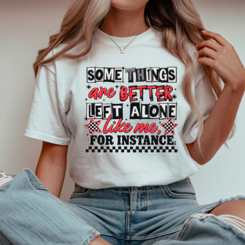 Better Left Alone adult t-shirt