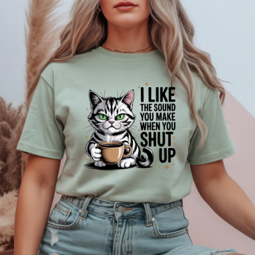 Shut Up adult t-shirt